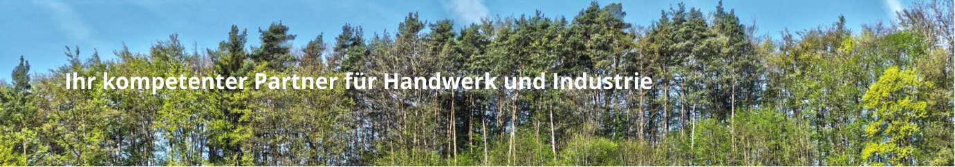 Ihr kompetenter Partner für Handwerk und Industrie