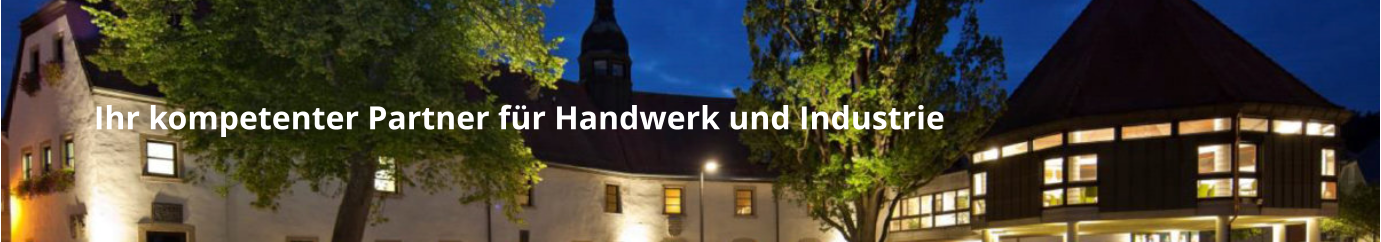 Ihr kompetenter Partner für Handwerk und Industrie