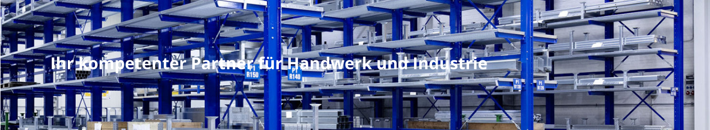 Ihr kompetenter Partner für Handwerk und Industrie