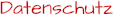 Datenschutz
