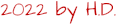 2022 by H.D.